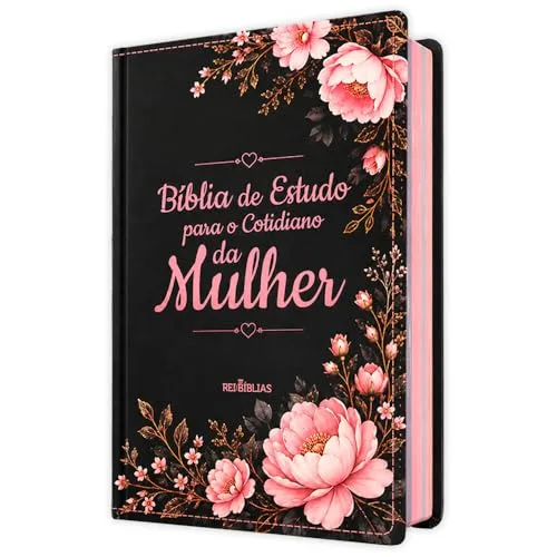 Rei das Bíblias – Bíblia de Estudo para o Cotidiano da Mulher – Floral Preta | NVAA – João Ferreira de Almeida – Capa Dura